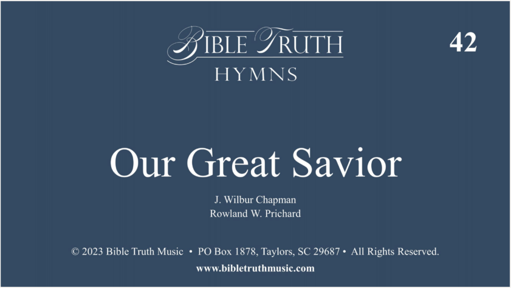 42 – Our Great Savior – Screen Display – Download – Bible Truth Music