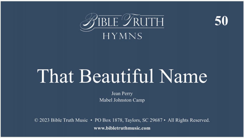 50 β That Beautiful Name β Screen Display β DOWNLOAD β Bible Truth Music