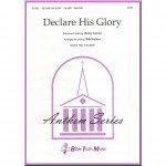 Declare His Glory Choral Octavo