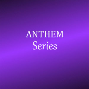 Anthem Series